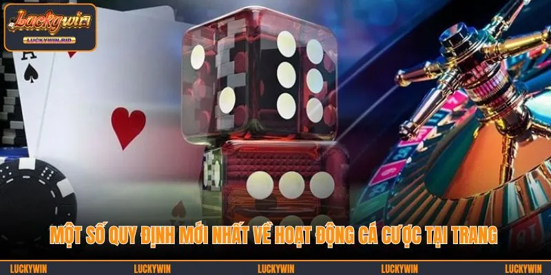 Một số quy định mới nhất về hoạt động cá cược tại trang